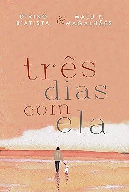 Capa do livro Três Dias Com Ela